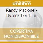 Randy Piscione - Hymns For Him cd