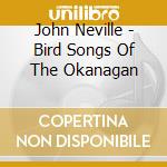 John Neville - Bird Songs Of The Okanagan cd