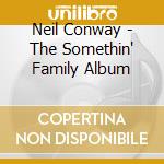 Neil Conway - The Somethin' Family Album cd