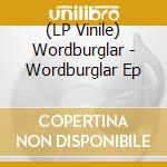 (LP Vinile) Wordburglar - Wordburglar Ep vinile