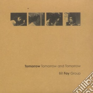 Bill Fay - Tomorrow Tomorrow & Tomorrow cd musicale di Bill Fay