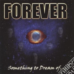 Forever - Something To Dream Of cd musicale di Forever
