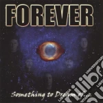 Forever - Something To Dream Of cd