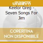 Keelor Greg - Seven Songs For Jim