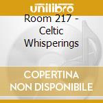 Room 217 - Celtic Whisperings cd musicale di Room 217