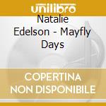 Natalie Edelson - Mayfly Days cd musicale di Natalie Edelson