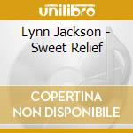 Lynn Jackson - Sweet Relief cd musicale di Lynn Jackson