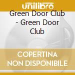 Green Door Club - Green Door Club cd