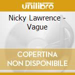 Nicky Lawrence - Vague cd musicale di Nicky Lawrence
