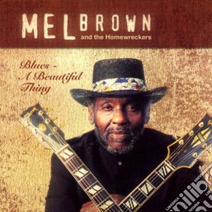 Mel Brown - Blues A Beautiful Thing cd musicale di MEL BROWN