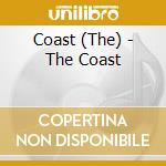 Coast (The) - The Coast cd musicale di Coast The