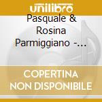 Pasquale & Rosina Parmiggiano - Onstar