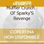Muffler Crunch - Ol' Sparky'S Revenge cd