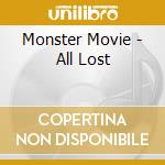 Monster Movie - All Lost cd