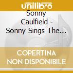 Sonny Caulfield - Sonny Sings The Selkirk cd musicale di Sonny Caulfield