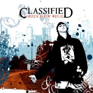 Classified - Hitch Hikin' Music cd musicale di Classified