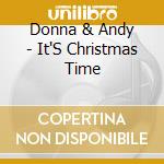 Donna & Andy - It'S Christmas Time cd musicale di Donna & Andy