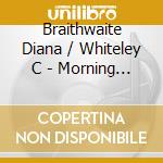 Braithwaite Diana / Whiteley C - Morning Sun