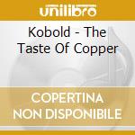 Kobold - The Taste Of Copper cd