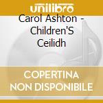 Carol Ashton - Children'S Ceilidh cd