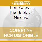 Lori Yates - The Book Of Minerva cd