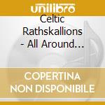 Celtic Rathskallions - All Around The Circle cd