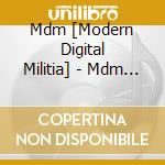 Mdm [Modern Digital Militia] - Mdm [Modern Digital Militia] - cd