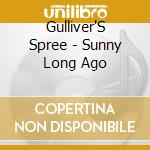 Gulliver'S Spree - Sunny Long Ago