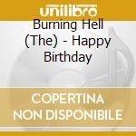Burning Hell (The) - Happy Birthday cd