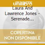 Laura And Lawrence Jones - Serenade Francaise cd musicale di Laura And Lawrence Jones