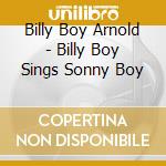 Billy Boy Arnold - Billy Boy Sings Sonny Boy cd