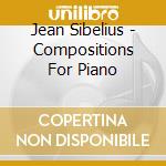 Jean Sibelius - Compositions For Piano cd musicale di Heidi Saario