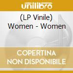(LP Vinile) Women - Women vinile