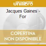 Jacques Gaines - For cd