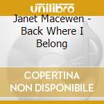 Janet Macewen - Back Where I Belong cd musicale di Janet Macewen