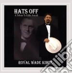 Royal Wade Kimes - Hats Off A Tribute To Eddy Arnold cd