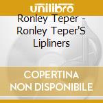 Ronley Teper - Ronley Teper'S Lipliners cd