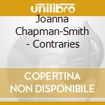 Joanna Chapman-Smith - Contraries cd