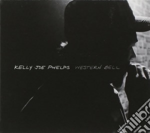 Kelly Joe Phelps - Western Bell cd musicale di KELLY JOE PHELPS