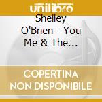 Shelley O'Brien - You Me & The Birds