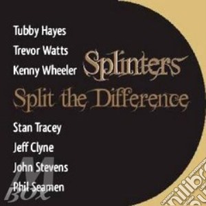 Splinters - Split The Difference cd musicale di SPLINTERS