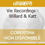 Vie Recordings - Willard & Katt cd