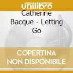 Catherine Bacque - Letting Go cd
