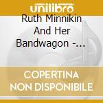 Ruth Minnikin And Her Bandwagon - Depend On This cd