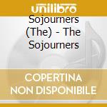 Sojourners (The) - The Sojourners cd musicale di Sojourners (The)