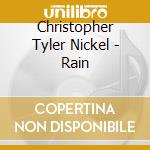 Christopher Tyler Nickel - Rain cd