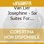 Van Lier Josephine - Six Suites For Unaccompanied cd