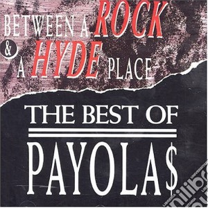 Payolas (The) - Between A Rock And A Hyde Plac cd musicale di The Payolas