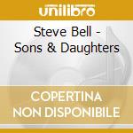 Steve Bell - Sons & Daughters cd