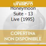 Honeymoon Suite - 13 Live (1995) cd